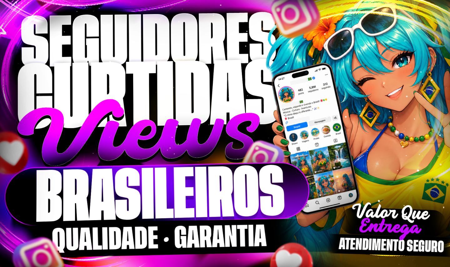 DÊ UM UP NO SEU INSTA! SEGUIDORES BR + CURTIDAS + VIEWS | GARANTIA DE 7 DIAS
