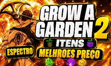 GROW A GARDEN 2 - ITENS ( MELHORES PREÇOS )