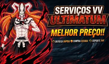 SERVIÇOS - VV ULTIMATUM (MELHOR PREÇO!!!) SEM FILA !!!!