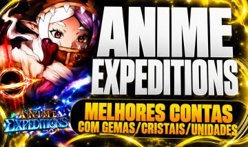 75% OFF - ANIME EXPEDITIONS CONTAS TOP COM GEMAS/CRISTAIS/UNIDADES