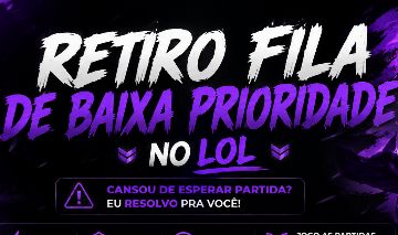 RETIRO FILA DE BAIXA PRIORIDADE NO LOL