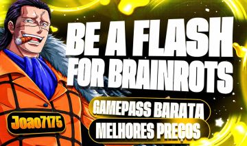 BE A FLASH FOR BRAINROTS-SEJA UM FLASH PARA BRAINROTS (BRAINROTS/GAMEPASS)ROBLOX