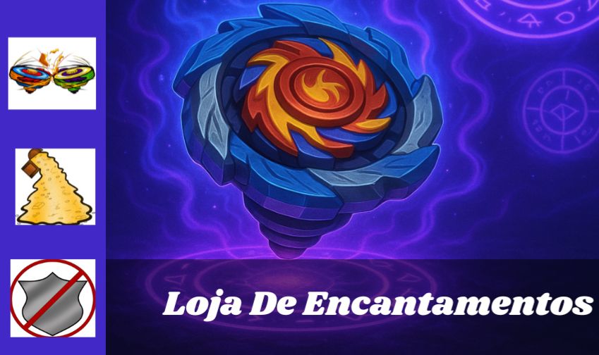 Lojinha De Beyblade #3 [Bladers Rebirth](Loja De Encantamentos)