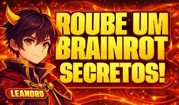STEAL A BRAINROT - MELHORES BRAIROTS [ROUBE UM BRAINHOT]