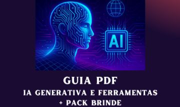 Guia PDF - IA Generativa e Ferramentas de Produtividade + PACK BRINDE