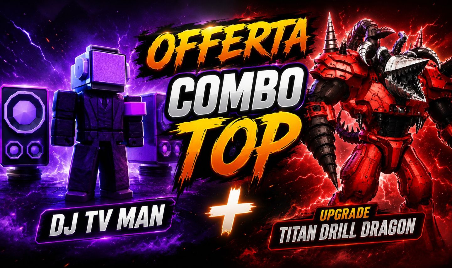 Upgrade titan drill dragon + Dj Tv Man COMBO TOP