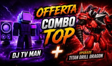 Upgrade titan drill dragon + Dj Tv Man COMBO TOP