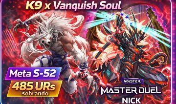 Master Duel Conta Deck K9 x Vanquish Soul Meta S-51 (Entrega Automática)