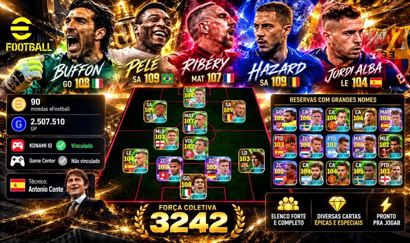CONTA EFOOTBALL MOBILE 3242 FORÇA | PELÉ 109, HAZARD 109, BUFFON 108, RIBÉRY 107
