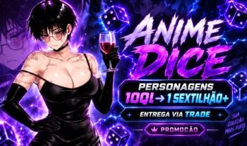 ANIME DICE | PERSONAGENS 10QI ATÉ 1Sx+ | ENTREGA VIA TRADE