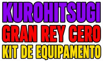VV: ULTIMATUM - KUROHITSUGI | GRAN REY CERO | KIT DE EQUIPAMENTOS