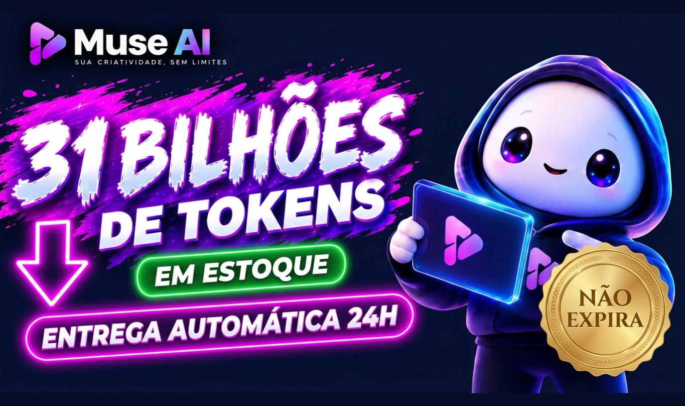 MUSE AI 31 BILHÕES DE TOKENS | EM ESTOQUE | ENTREGA AUTOMÁTICA | NÃO EXPIRA