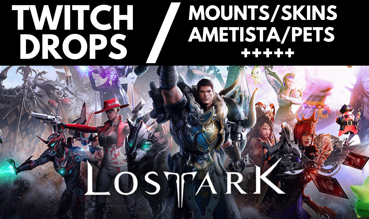 [MENOR PREÇO E MELHORES ITENS] LOST ARK -TWITCH DROPS-AMETISTA/PETS/MOUNTS/SKINS