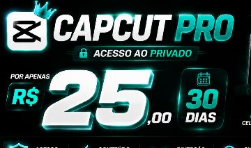 CapCut Pro | Acesso Privado 30 dias