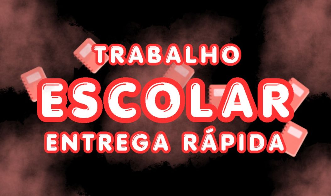 TRABALHO ESCOLAR - SLIDE, RESUMO, PESQUISA E MUITO MAIS!!!