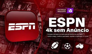 ESPN PREMIUM 4K - CONTA COMPLETA NO SEU E-MAIL