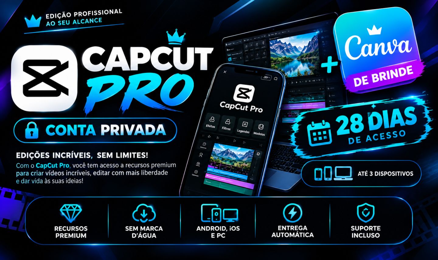 CAPCUT PRO PRIVADO 28D + CANVA PRO