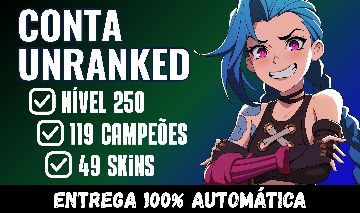 Conta Unranked LvL 250 | 49 Skins | 119 Campeões | Full Acesso