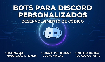 Programação de Bots Personalizados para Discord [ENTREGA RÁPIDA]