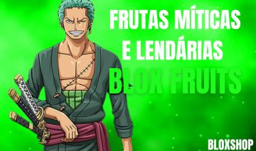 [MEGA PROMO] FRUTAS FÍSICAS MÍTICAS E LENDÁRIAS - BLOX FRUITS