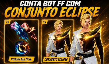 CONTA BOT FF COM CONJUNTO LENDÁRIO ECLIPSE + PUNHO ECLIPSE