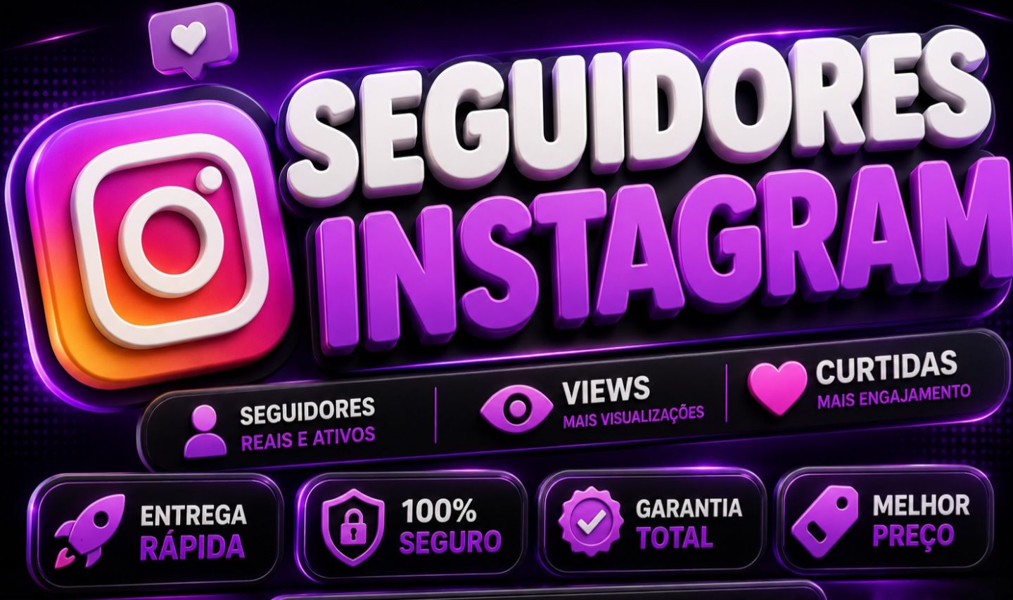 SEGUIDORES INSTAGRAM + CURTIDAS + VIEWS | MENOR PREÇO!