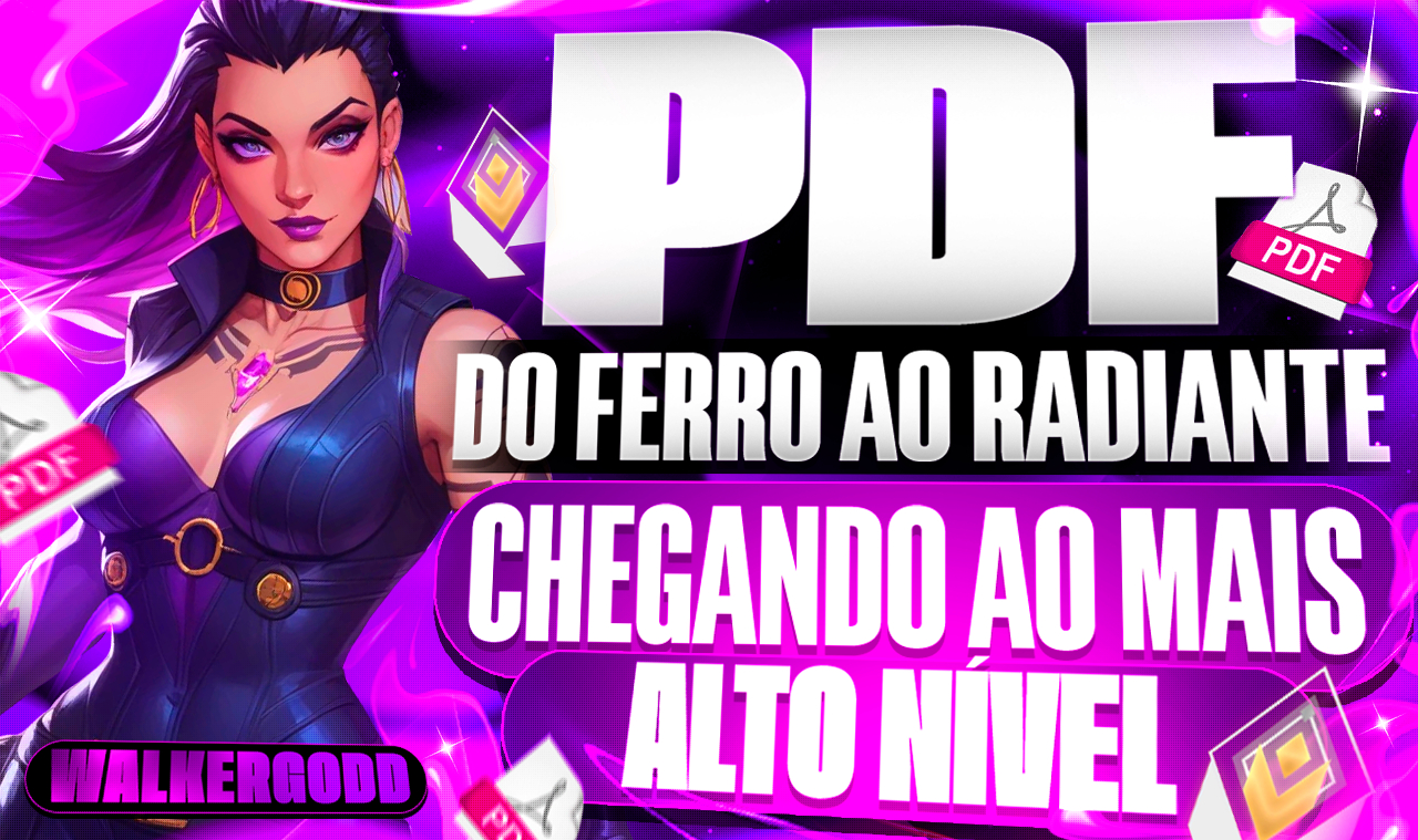 [ENTREGA MANUAL] PDF DO FERRO AO RADIANTE (VALORANT)