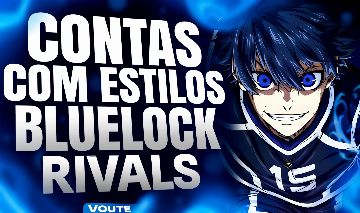 DON LORENZO 5R$ !!!!! BLUE LOCK RIVALS | CONTAS COM ESTILOS (ROBLOX) !!!!!!!!!!