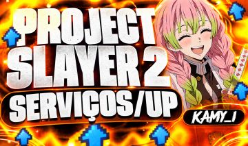 [PROMO] SERVIÇOS PROJECT SLAYER 2