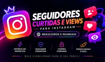 Seguidores, curtidas e views Instagram +BARATO DO SITE