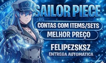 [PROMOÇÃO] CONTAS SAILOR PIECE MELHORES SETS E ITENS + ENTREGA AUTOMÁTICA