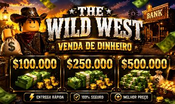 [PROMOÇÃO] The Wild West - Dinheiro