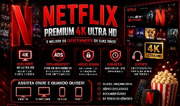 NETFLIX PREMIUM 4K ULTRA HD ACESSO COMPLETO