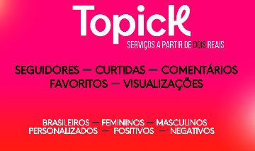 Topick; Seguidores, views, likes, seja popular, Plataforma Pagando muito !