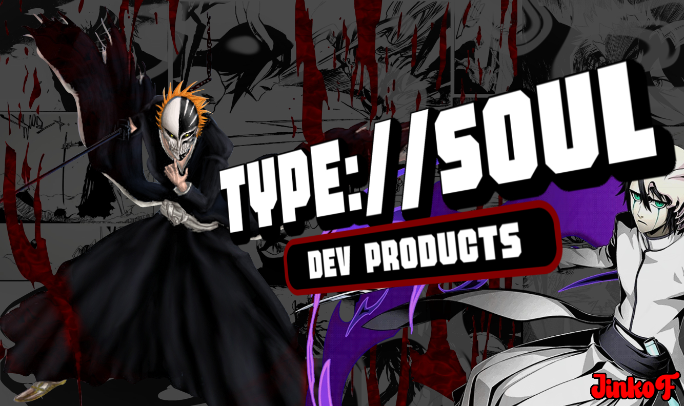 TYPE://SOUL | [DEV PRODUCTS & GAMEPASS]