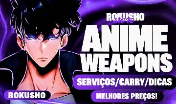 ANIME WEAPONS SERVIÇOS [ENTREGA RAPIDA]
