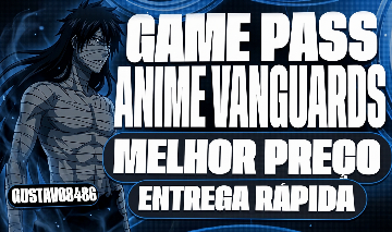 Game Pass Anime Vanguards - Entrega Rápida | Melhor Preço