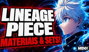LINEAGE PIECE [MATERIAIS & SETS]