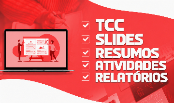 Criação de TRABALHO - resumo / slide / tarefa / word / relatório / slides / tcc