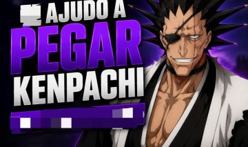 Pego KENPACHI na sua conta ou te ajudo a pegar ele!