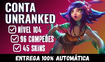 Conta Unranked LvL 104 | 45 Skins | 96 Campeões | Full Acesso