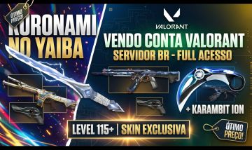 CONTA VALORANT |KURONAMI NO YAIBA +KARAMBIT ION + VANDAL CAOS E DRAGÃO | SERV BR