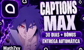CAPTIONS MAX + BRINDES! | MELHOR PLANO - 30 DIAS | ENTREGA AUTOMÁTICA!