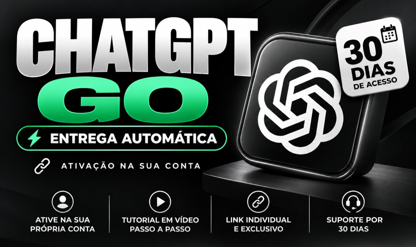 CHATGPT GO 30 DIAS | ATIVAÇÃO + ENTREGA AUTOMÁTICA