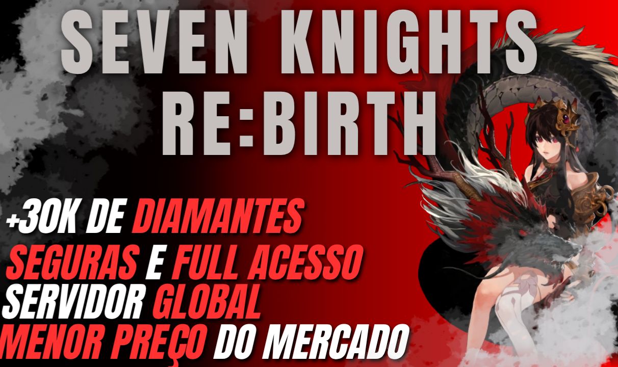 Seven Knights RE:BIRTH Comece bem Contas com Diamantes [ MELHOR PREÇO]