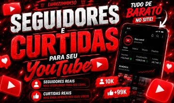 INSCRITOS YOUTUBE - CURTIDAS E VIEWS - MENOR PREÇO!