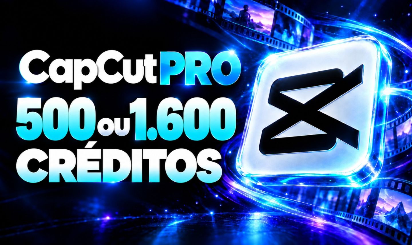 CapCut Pro 30 dias | Conta pronta | 500 ou 1.600 créditos