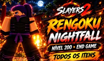 Slayers 2 | Rengoku Lv.200 + NIGHTFALL | TODOS OS ITENS | END GAME