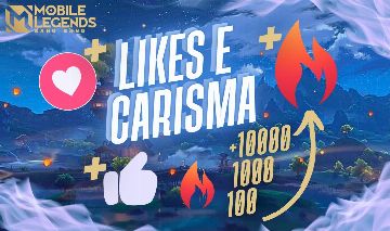 LIKES E CARISMA - MOBILE LEGENDS
