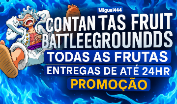 CONTAS DE FRUIT BATTLEGROUND PROMOÇÃO IMPERDIVEL!